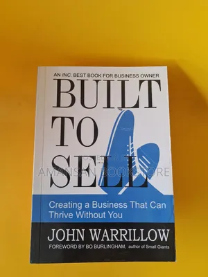 Built to Sell by John Warrillow | Create a Business That Can Thrive Without You