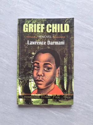 Grief Child by Lawrence Darmani | Powerful African Novel Exploring Loss, Healing, and Hope