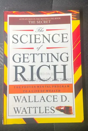 The Science of Getting Rich by Wallace D. Wattles | The Proven Mental Program to a Life of Wealth