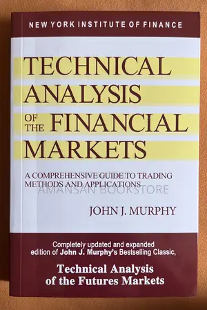 Technical Analysis of the Financial Markets by John Murphy | Comprehensive Guide to Trading
