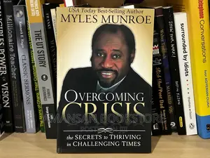 Overcoming Crisis by Dr. Myles Munroe | Finding Hope and Purpose in Times of Turmoil