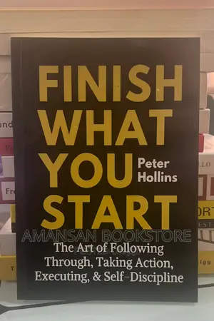 Finish What You Start by Peter Hollins | Master the Art of Following Through and Taking Action