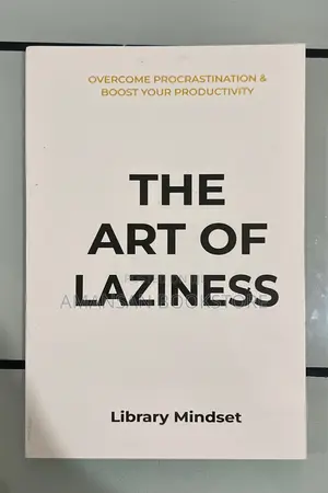 The Art of Laziness: Overcome Procrastination & Boost Productivity