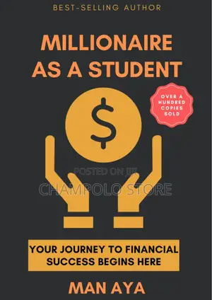 Millionaire as a Student: The Ultimate Guide to Financial Freedom and Wealth Building for Young Adults