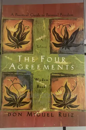 The Four Agreements: A Practical Guide to Personal Freedom
