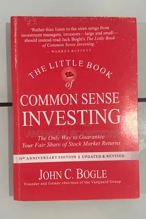 The Little Book of Common Sense Investing by John C. Bogle | The Only Way to Guarantee Your Fair Share of Stock Market Returns
