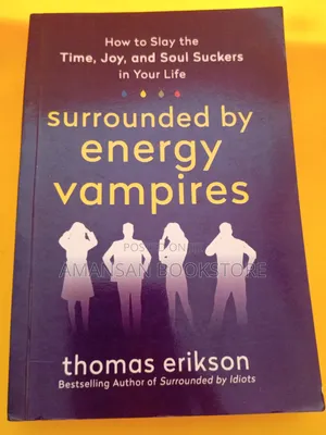 Surrounded by Energy Vampires by Thomas Erikson