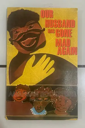 Our Husband Has Gone Mad Again by Ola Rotimi