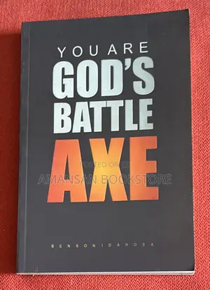 You Are God's Battle Axe by Benson Idahosa
