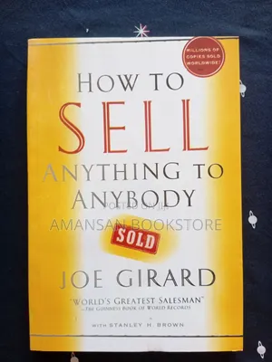 How to Sell Anything to Anybody by Joe Girard: World's Greatest Salesman