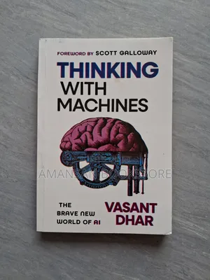 Thinking With Machines by Vasant Dhar and Scott Galloway