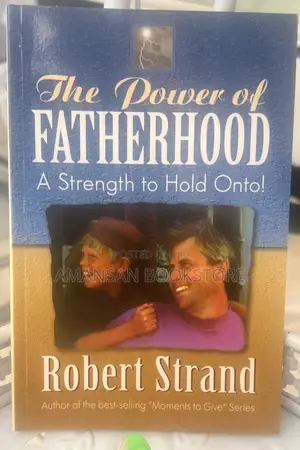 The Power of Fatherhood - A Guide for Men