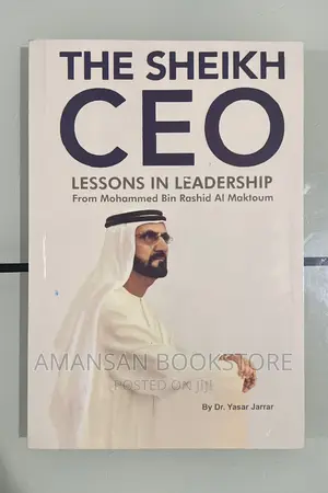 The Sheikh CEO: Lessons in Leadership from Mohammed Bin Rashid Al Maktoum