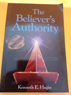 The Believer's Authority by Kenneth E. Hagin: Spiritual Power and Dominion