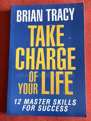 Take Charge of Your Life by Brian Tracy: Personal Success Strategies