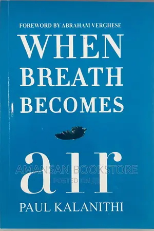 When Breath Becomes Air by Paul Kalanithi | A Neurosurgeon's Reflections on Life, Death, and What Makes Life Meaningful