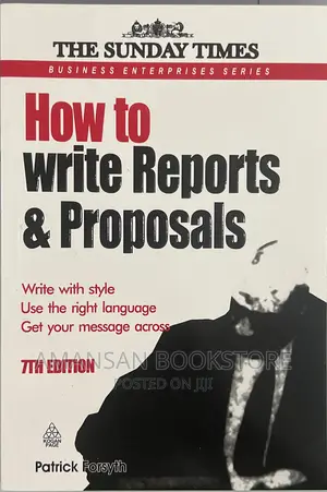 How to Write Reports and Proposals by Patrick Forsyth