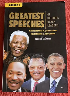 Greatest Speeches of Historic Black Leaders Vol.1 by Engr. Ben Anagwonye | Powerful Words That Shaped History