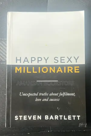 Happy Sexy Millionaire by Steven Bartlett: Unexpected Truths About Success