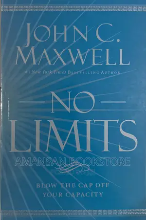 No Limits by John C. Maxwell | Blow the Cap Off Your Capacity