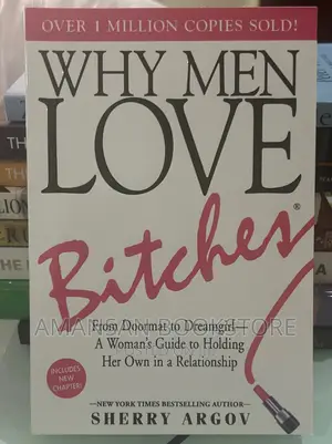 Why Men Love Bitches by Sherry Argov | Discover Why Strong, Independent Women Are Irresistible to Men