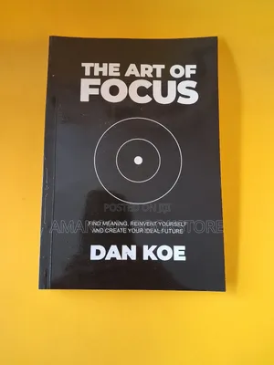 The Art of Focus by Dan Koe: Mastering Concentration in a Distracted World