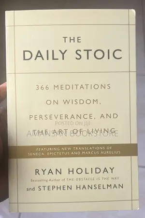 The Daily Stoic by Ryan Holiday and Stephen Hanselman | 366 Meditations on Wisdom, Perseverance, and the Art of Living