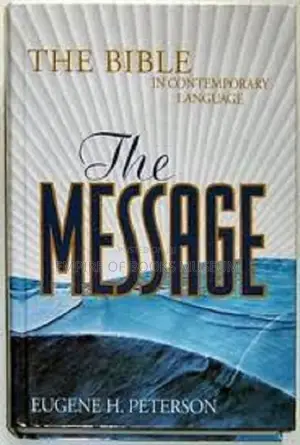 The Message Bible: By Eugene H. Peterson - Highly Idiomatic Contemporary Translation