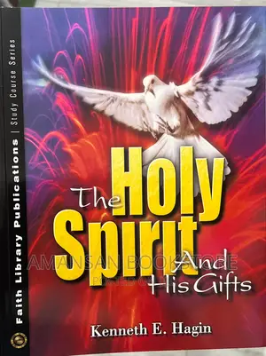 The Holy Spirit and His Gifts: Kenneth Hagin Teaching on Spiritual Gifts