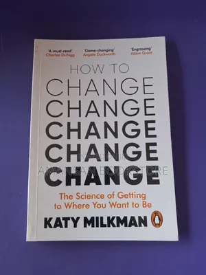 How to Change by Katy Milkman | The Science of Getting from Where You Are to Where You Want to Be