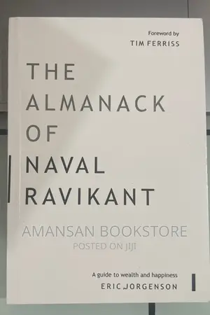 The Almanack of Naval Ravikant by Eric Jorgenson | A Guide to Wealth and Happiness