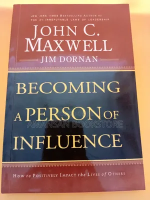 Becoming a Person of Influence by John C. Maxwell and Jim Dornan | How to Positively Impact the Lives of Others