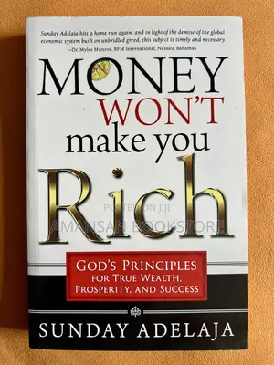 Money Won't Make You Rich by Sunday Adelaja