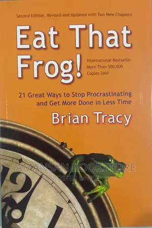 Eat That Frog! by Brian Tracy | 21 Great Ways to Stop Procrastinating and Get More Done in Less Time