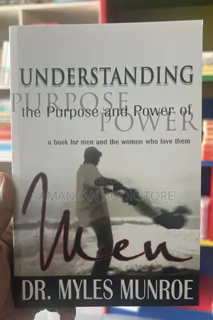 Understanding the Purpose and Power of Men by Dr. Myles Munroe | Rediscovering What It Means to Be a Man
