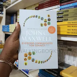 Everyone Communicates, Few Connect by John Maxwell