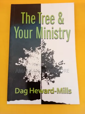 The Tree and Your Ministry by Dag Heward-Mills