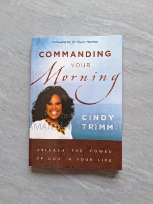 Commanding Your Morning by Cindy Trimm and Dr. Myles Munroe