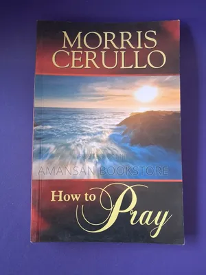 How to Pray by Morris Cerullo