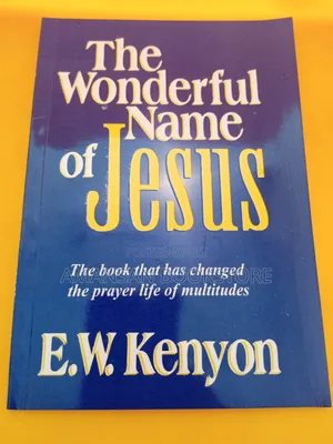 The Wonderful Name of Jesus by E.W. Kenyon: Power and Authority