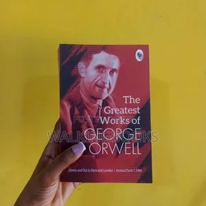 The Greatest Works of George Orwell - Complete Collection