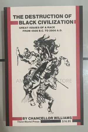 The Destruction of Black Civilization by Chancellor Williams