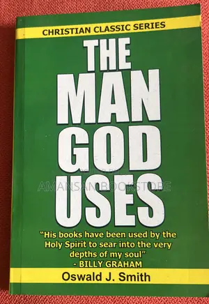 The Man God Uses by Oswald J. Smith