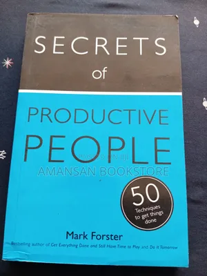 Secrets of Productive People by Mark Forster: Time Management