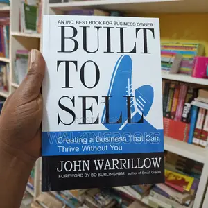 Built to Sell by John Warrillow | Create a Business That Can Thrive Without You