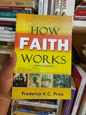 How Faith Works by Frederick K.C. Price | Understanding the Principles of Faith from Scripture