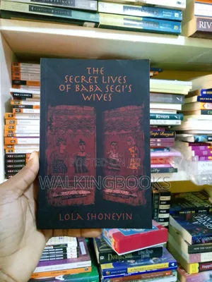 The Secret Lives of Baba Segi's Wives by Lola Shoneyin | A Novel of Polygamy, Secrets, and Sisterhood
