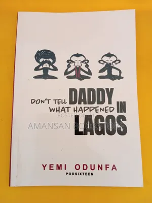 Don't Tell Daddy What Happened in Lagos by Yemi Odunfa | A Gripping Novel of Secrets and Survival