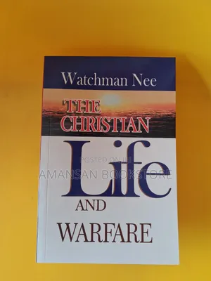 The Christian Life and Warfare by Watchman Nee | Classic Teaching on Spiritual Victory