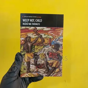 Weep Not Child by Ngũgĩ wa Thiong'o | A Classic of African Literature